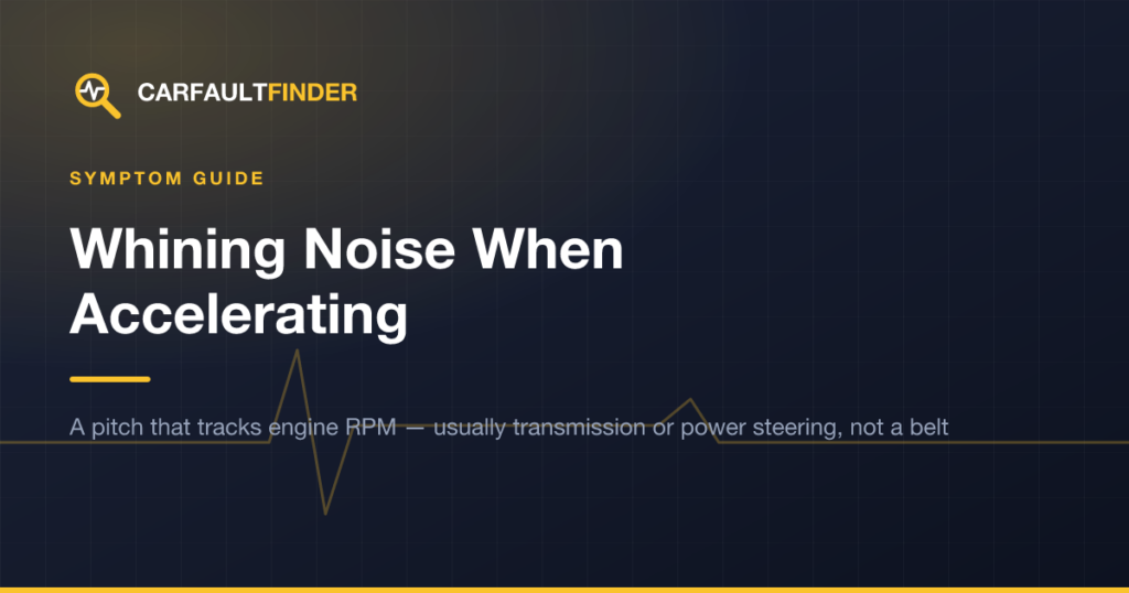 Whining Noise When Accelerating: Causes