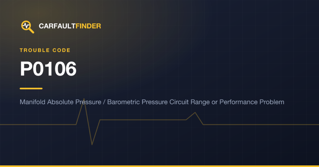 P0106 Code: MAP/Barometric Pressure Circuit Range/Performance
