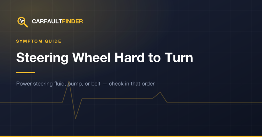 Steering Wheel Is Hard to Turn: Causes